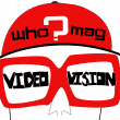 WHO?MAG Video Vision